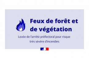 Levée de l’arrêté préfectoral pour risque très sévère d’incendies